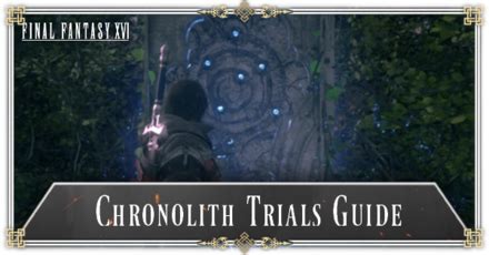 trial locations ff16|Final Fantasy XVI: Full Chronolith Trial Locations List